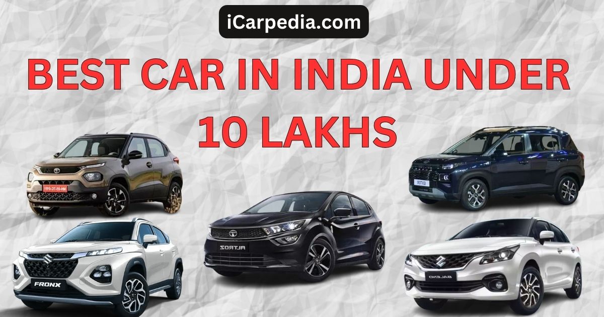 BEST CAR IN INDIA UNDER 10 LAKHS