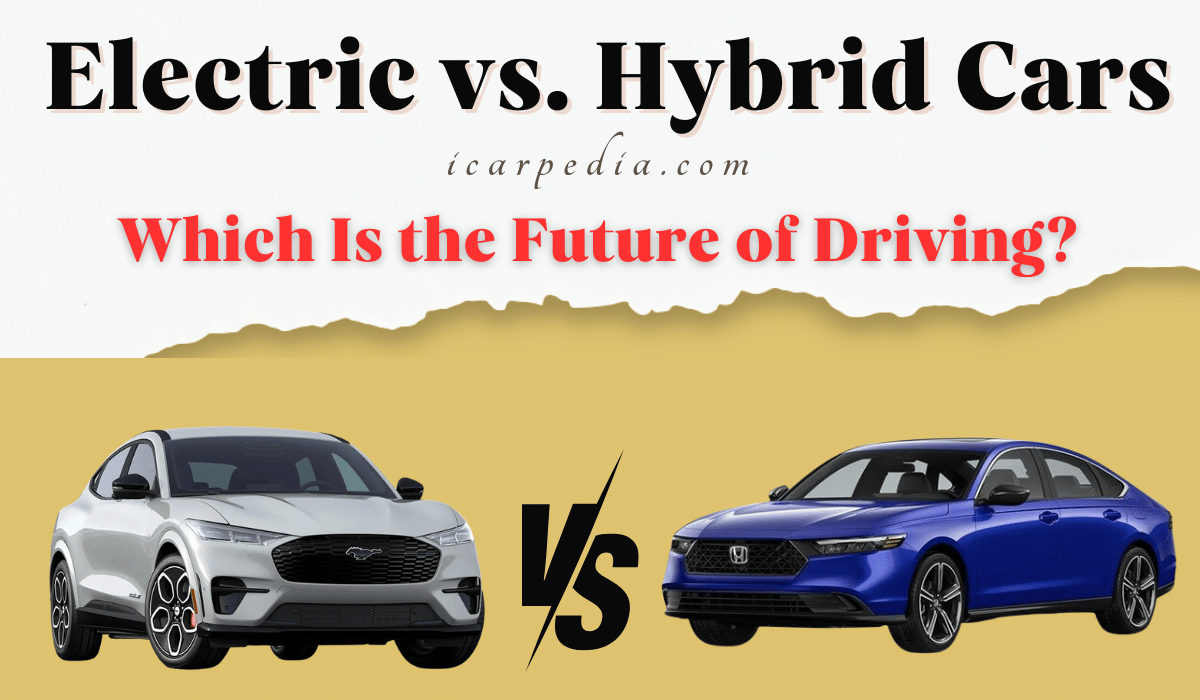 Electric cars vs. Hybrid cars