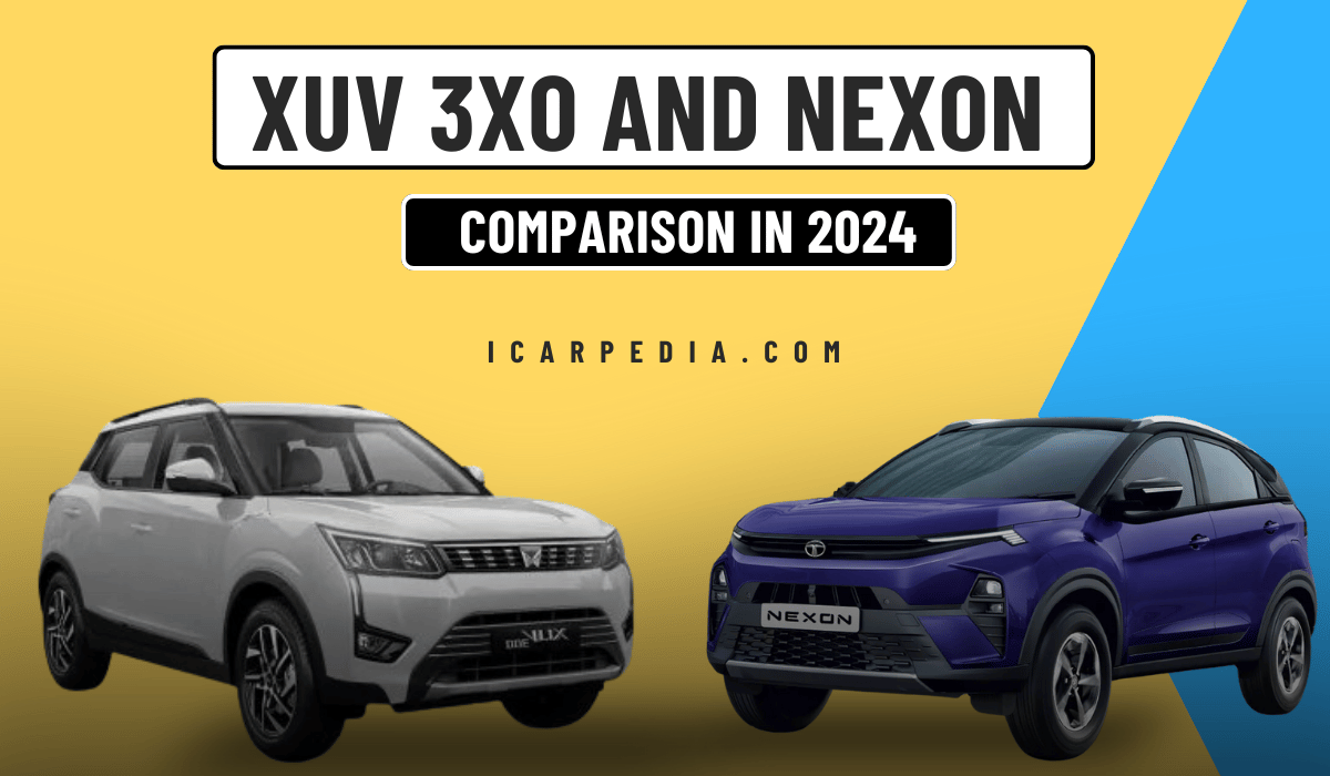 Best Xuv 3xo and Tata Nexon Comparison in 2024 - iCarpedia